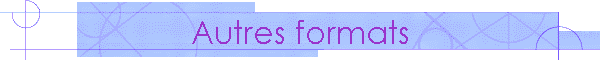 Autres formats