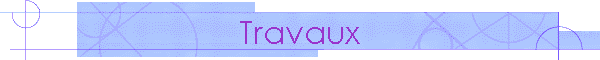 Travaux