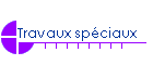 Travaux spciaux